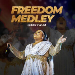 Ceccy Twum – Freedom Medley mp3 download