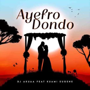 DJ-Akuaa-Ayefro-Dondoo-ft-Kuami-Eugene-www-aacehypez-net_-mp3-image-300x300 DJ Akuaa - Ayefro Dondoo Ft Kuami Eugene