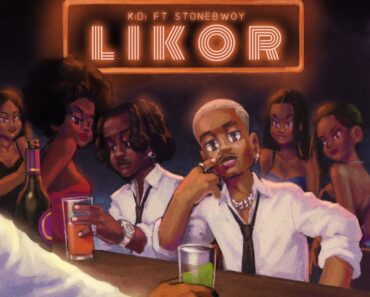 KiDi – Likor Ft Stonebwoy KiDi – Likor Ft Stonebwoy