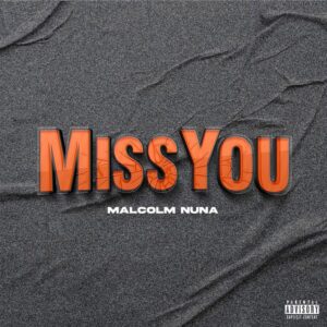 Malcolm-Nuna-Miss-You_AaceHypez-net_-mp3-image-300x300 Malcolm Nuna – Miss You