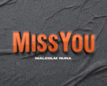 Malcolm Nuna – Miss You