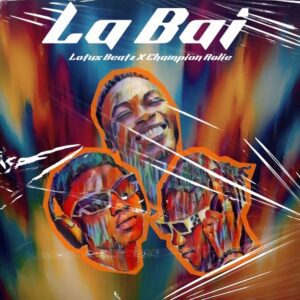 0a3d8a883eb86cb3ca6a57a996d2770e8cd3ba066c86b86503007ee1a3648ba7-300x300 Lotus Beatz – La Bai Ft Champion Rolie