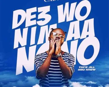 Cabum – De3 Wo Nim Ah Nono (Ghana Rap MP3) Cabum – De3 Wo Nim Ah Nono (Ghana Rap MP3)