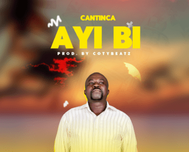 Cantinca – Ayi Bi (Prod. By CoTyBeaTz)