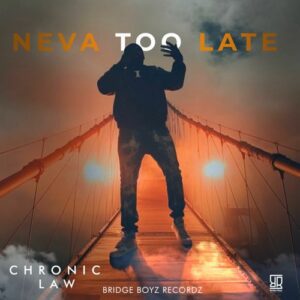 Chronic-Law-Neva-Too-Late-AaceHypez-net_-mp3-image-300x300 Chronic Law – Neva Too Late