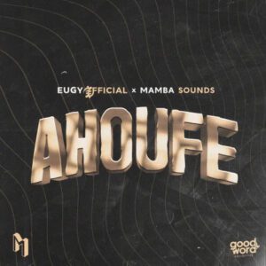 Eugy-E28093-Ahoufe-Ft-Mamba-Sounds-AaceHypez-net_-mp3-image-300x300 Eugy – Ahoufe Ft Mamba Sounds