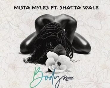 Mista Myles – Body Remix Ft Shatta Wale