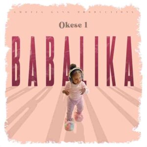 Okese1-Babalika-AaceHypez-net_-mp3-image-300x300 Okese1 – Babalika