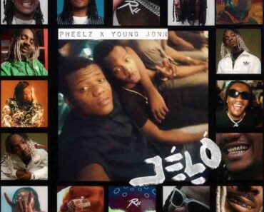 Pheelz – Jelo Ft Young Jonn