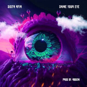 Sista-Afia-Shine-Your-Eye-AaceHypez-net_-mp3-image-300x300 Sista Afia – Shine Your Eye