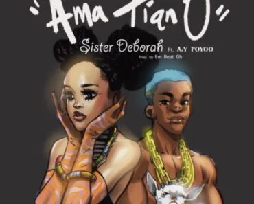Sister Deborah – Ama Piano Ft AY Poyoo