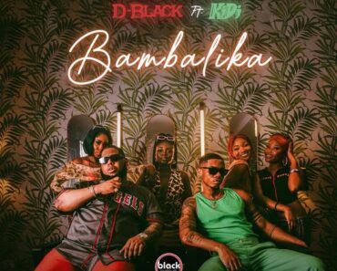 D-Black – Bambalika Ft KiDi