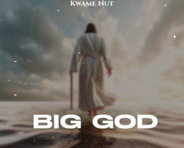 Kwame Nut – Big God