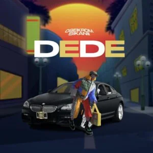 Download-MP3-Oseikrom-Sikanii-Dede-AaceHypez-net_-mp3-image-300x300 Oseikrom Sikanii – Dede