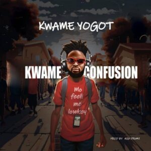 Kwame-Yogot-–-Kwame-Confusion-AaceHypez-net_-mp3-image-300x300 Kwame Yogot – Kwame Confusion
