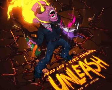 Poco Lee & Kizz Daniel – Unleash (Prod by Semzi)