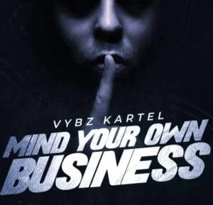 Vybz-Kartel-Mind-Your-Own-Business-AaceHypez-net_-mp3-image-300x289 Vybz Kartel – Mind Your Own Business