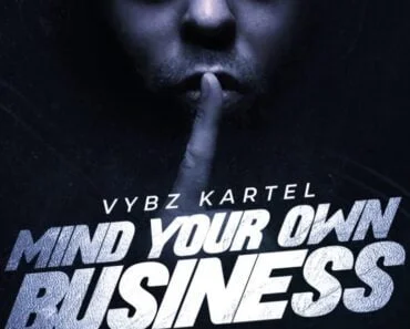 Vybz Kartel – Mind Your Own Business Vybz Kartel – Mind Your Own Business