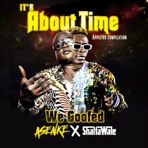 Appietus-We-Goofed-Ft-Asenke-x-Shatta-Wale-AaceHypez-net_-mp3-image-300x300 Appietus – We Goofed Ft Asenke x Shatta Wale