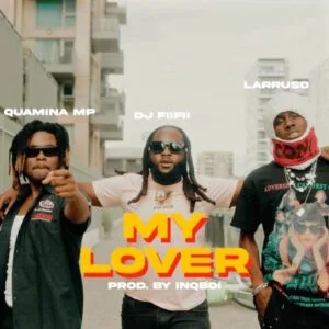DJ-FiiFii-My-Lover-Ft-Quamina-MP-Larruso-AaceHypez-net_-mp3-image-300x300 DJ FiiFii – My Lover Ft Quamina MP & Larruso