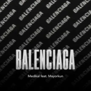 Download-MP3-Medikal-Balenciaga-Ft-Mayorkun-AaceHypez-net_-mp3-image-300x300 Medikal – Balenciaga Ft Mayorkun