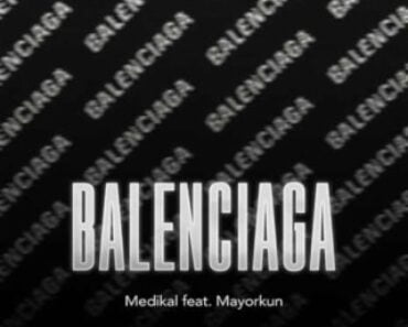 Medikal – Balenciaga Ft Mayorkun