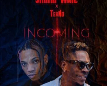 Shatta Wale – Incoming Ft Tekno