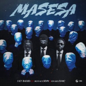 Jay-Bahd-Masesa-Ft-Skyface-SDW-x-Kwaku-DMC_www.aacehypez.net_-300x300 Jay Bahd - Masesa Ft Skyface SDW x Kwaku DMC