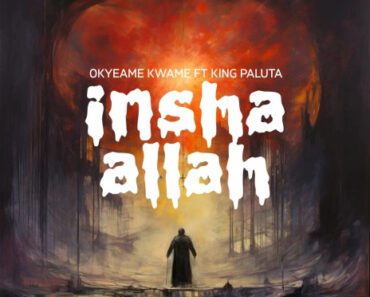 Okyeame Kwame – Insha Allah Ft King Paluta