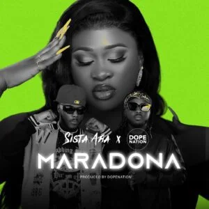 Sista-Afia-Maradona-Ft-DopeNation-AaceHypez-net_-mp3-image-300x300 Sista Afia – Maradona Ft DopeNation