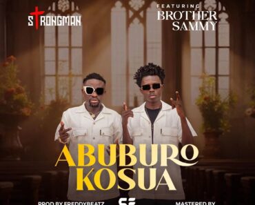 Strongman – Abuburo Kosua Ft Brother Sammy