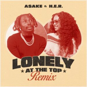 6af78dfe7f14cac326e97ab047b925eb9cf0f96c1b6e391bd417e7d90e20e3c0-300x300 Asake – Lonely At The Top Remix Ft H.E.R