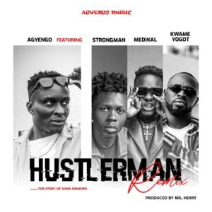 Agyengo-–-Hustleman-Remix-ft-Strongman-x-Medikal-Kwame-Yogot_AaceHypez-net_-mp3-image-300x300 Agyengo – Hustler Man Remix Ft Strongman x Medikal & Kwame Yogot