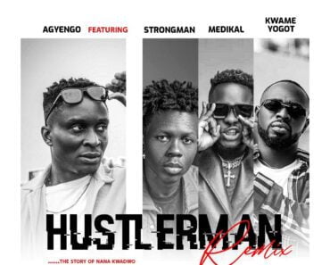 Agyengo – Hustler Man Remix Ft Strongman x Medikal & Kwame Yogot