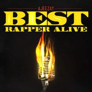Ajeezay-Best-Rapper-Alive-BRA-AaceHypez-net_-mp3-image-300x300 Ajeezay – Best Rapper Alive (BRA 1)