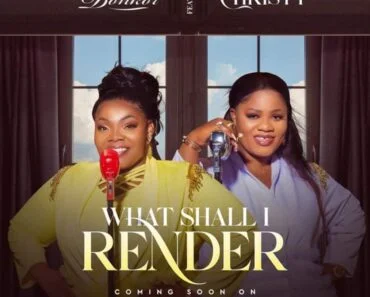 Celestine Donkor – What Shall I Render Ft Obaapa Christy
