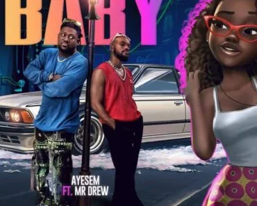 Ayesem – Baby Ft Mr Drew