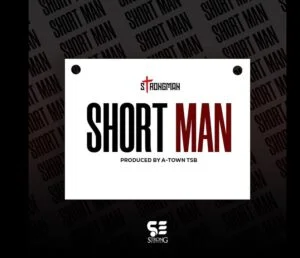 Strongman-Short-Man_AaceHypez-net_-mp3-image-300x258 Strongman – Short Man (Kweku Smoke Diss)