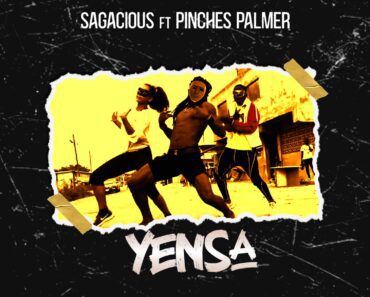 Sagacious – Yensa Ft Pinches Palmer