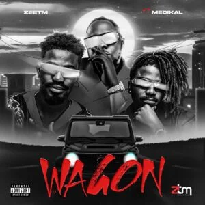 ZeeTM-Wagon-Ft-Medikal-AaceHypez-net_-mp3-image-300x300 ZeeTM – Wagon Ft Medikal