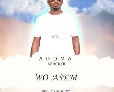 Adoma Kracker – Wo Asem