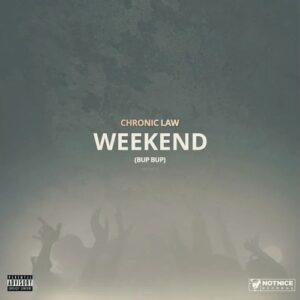 Chronic-Law-Weekend-Bup-Bup_AaceHypez-net_-mp3-image-300x300 Chronic Law – Weekend (Bup Bup)