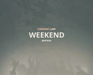 Chronic Law – Weekend (Bup Bup)