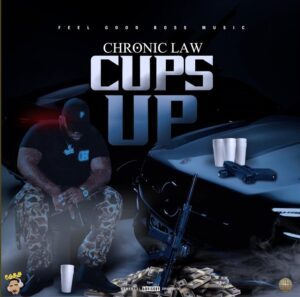 Cups-Up_AaceHypez-net_-mp3-image-300x297 Chronic Law – Cups Up