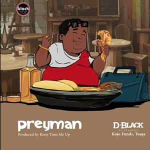 D-Black-Preyman-ft-Kojo-Funds-Tsaqa-AaceHypez-net_-mp3-image-300x300 D-Black – Preyman Ft Kojo Funds & Tsaqa