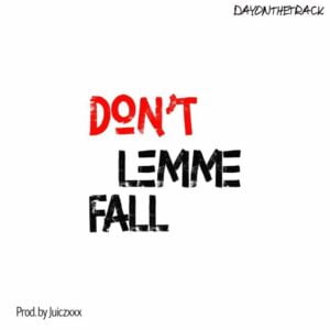 Dayonthetrack-E28093-Dont-Lemme-Fall-AaceHypez-net_-mp3-image-300x300 Dayonthetrack – Don’t Lemme Fall