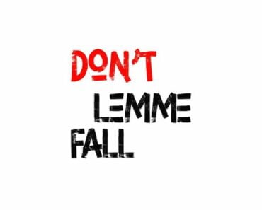 Dayonthetrack – Don’t Lemme Fall