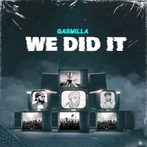 Download-MP3-Gasmilla-E28093-We-Did-It_AaceHypez-net_-mp3-image-300x300 Gasmilla – We Did It