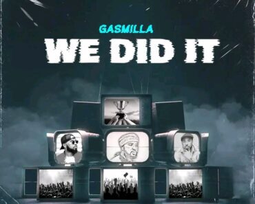 Gasmilla – We Did It