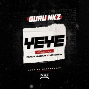 Guru-NKZ-ft-Mr-Drew-Fancy-Gadam-Yeye-AaceHypez-net-mp3-image-300x300 Guru NKZ – Yeye Ft Mr Drew & Fancy Gadam